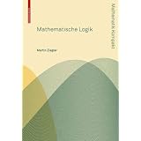 Mathematische Logik (Mathematik Kompakt)von "Martin Ziegler"