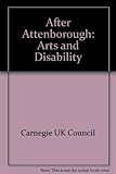 After Attenborough : arts and disabled people : Carnegie Council review