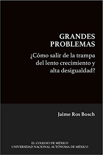 ¿Cómo salir de la trampa del lento crecimiento y alta desigualdad? (Spanish Edition)