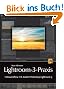 Lightroom-3-Praxis: Fotoworkflow mit Adobe Photoshop Lightroom 3