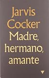 Madre, hermano, amante