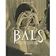 Bals: Legendary Costume Balls of the Twentieth Century