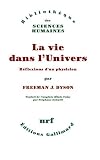 La vie dans l'univers : R�flexions d'un physicien