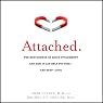 Attached: The New Science of Adult Attachment and How It Can Help You Find - And Keep - Love