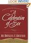 A Celebration of Sex: A Guide to Enjoying God's Gift of Sexual Intimacy