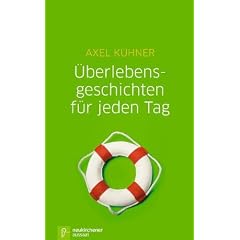 �berlebensgeschichten f�r jeden Tag