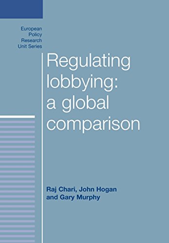 Regulating lobbying: a global comparison (European Policy Research Unit Series MUP)