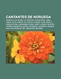 Cantantes de Noruega: Marion Elise Raven, Liv Kristine, Maria Mena, Jørn Lande, Olve Eikemo, ICS Vortex, Ihsahn, Lene Marlin, Vibeke Stene (Spanish Edition)
