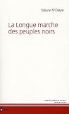 La Longue marche des peuples noirs