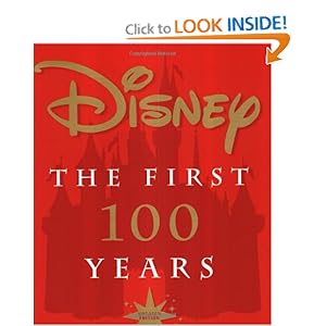 Disney: The First 100 Years David Smith and Steven B. Clark