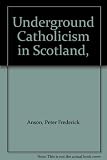 Underground Catholicism in Scotland