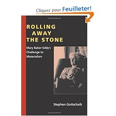 Rolling Away the Stone: Mary Baker Eddy's Challenge to Materialism