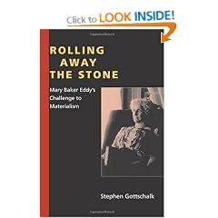 Rolling Away the Stone: Mary Baker Eddy's Challenge to Materialism