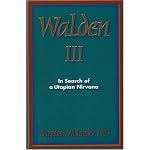 Walden III: In Search of a Utopian Nirvana book cover