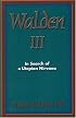 Walden III: In Search of a Utopian Nirvana