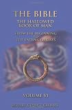 The Bible: The Hallowed Book of Man Volume VI (Volume 6)