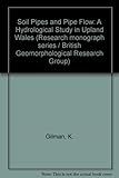 Soil pipes and pipeflow : a hydrological study in upland Wales