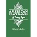 American Place Names of Long Ago A Republication of the Index to Cram's