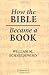 How the Bible Became a Book: The Textualization of Ancient Israel
