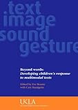 Beyond words : developing children's response to multimodal text