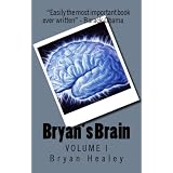 Bryan's Brain: Volume I ~ Bryan Healey