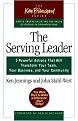 The Serving Leader (5 Powerful Actions That Will Transform Your Team, Your Business, and Your Community) (Blanchard, Ken) (Paperback)