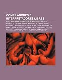Compiladores E Interpretadores Libres: Perl, PHP, Gnat, Ruby, Perl 6, awk, Free Pascal, Proyecto Mono, Mingw, Xharbour, Clisp, Jruby, Gambas