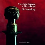Produkt-Bild: Yves Saint Laurent & Pierre Berg&eacute; - Die Sammlung
