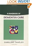 A Handbook Of Dementia Care