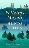 Hundszeiten: Laura Gottbergs f&uuml;nfter Fall - Felicitas Mayall