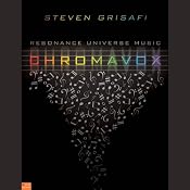 Chromavox: Resonance Universe Music | [Steven Grisafi]