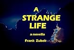 A Strange Life A Novella