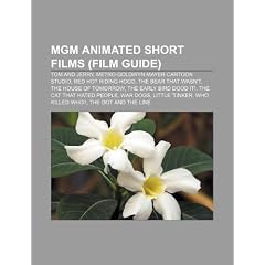 MGM Animated Short Films (Film Guide): Tom and Jerry, Metro-Goldwyn-Mayer Cartoon Studio, Red Hot Riding Hood, the Bear That Wasn't
