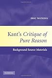 Kant's Critique of pure reason : background source materials