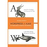 WordPress and Ajax: An in-depth guide on using Ajax with WordPress