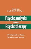 Psychoanalysis and Psychotherapy
 Developments in Theory
 Technique and Training,
Alexander