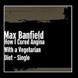How I Cured Angina With a Vegetarian Diet - Single