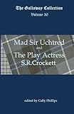 Mad Sir Uchtred ; and, The playactress