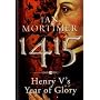1415: Henry V's Year of Glory