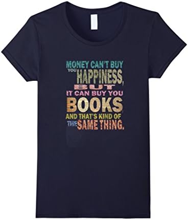Women's Money Can't Buy Happiness But It Can Buy You Books T-Shirt XL Navy