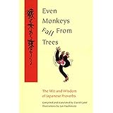 even monkeys fall from trees the wit and wisdom of japanese proverbs vol 1