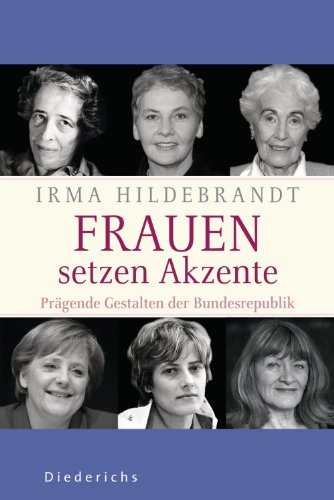 Frauen setzen Akzente: Prägende Gestalten der Bundesrepublik (German Edition)