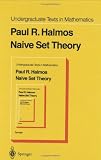 Naive Set Theory (Undergraduate Texts in Mathematics)