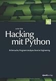 Produkt-Bild: Hacking mit Python: Fehlersuche, Programmanalyse, Reverse Engineering