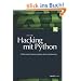 Hacking mit Python: Fehlersuche, Programmanalyse, Reverse Engineering