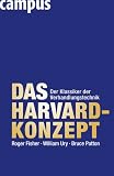 Das Harvard-Konzept: Der Klassiker der Verhandlungstechnik