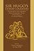 Sir Hugo's Literary Companion: A Compendium of the Writings of Hugo's Companions, Chicago On the Subject of Mr. Sherlock Holmes