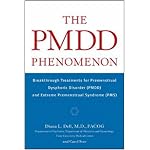 The PMDD Phenomenon : Breakthrough Treatments for Premenstrual Dysphoric Disorder (PMDD) and Extreme Premenstrual Syndrome book cover
