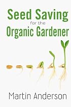 Seed Saving for the Organic Gardener -From Free Kindle Books Library