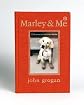 Marley & Me: Life and Love with the World's Worst Dog [MARLEY & ME]